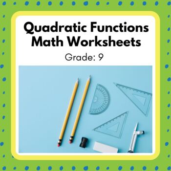 Preview of Power Math! Grade 9 Quadratic Functions Unit Worksheets