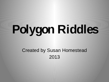 Preview of Power Point Polygon Attribute Riddles CCSS Grades 3, 4 & 5 -Geometry Vocabulary