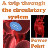 Power point: A trip through the circulatory system