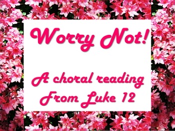Preview of Power point: Choral reading from Luke 12