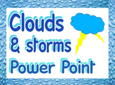 Power point: Clouds &  storms (for science and Bible class)