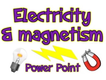 Preview of Power point: Electricity and Magnetism (52 slides)