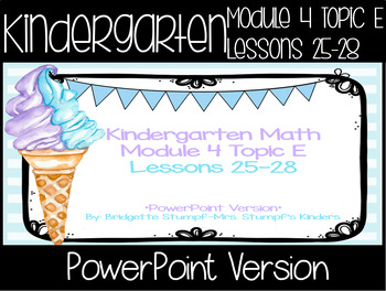 Preview of PowerPoint EngageNY Eureka Kindergarten Math Module 4 Topic E Lessons 25-28
