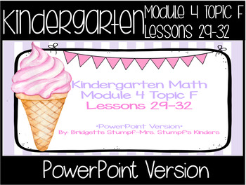 Preview of PowerPoint EngageNY Eureka Kindergarten Math Module 4 Topic F Lessons 29-32