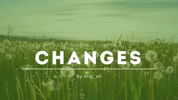Preview of PowerPoint presentation - "Changes" - ESL/EFL - speaking classes/clubs