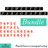 Powerful Paragraphs Bundle: Topic, Detail and Concluding S