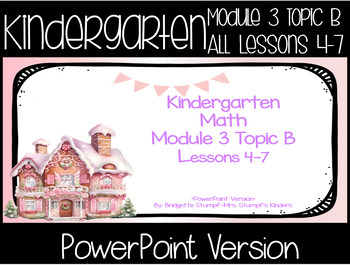 Preview of Powerpoint EngageNY Eureka TEKS Kindergarten Math Module 3 Topic B Lessons 4-7