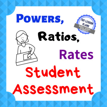 Preview of Powers, Ratios and Rates Student Assessment