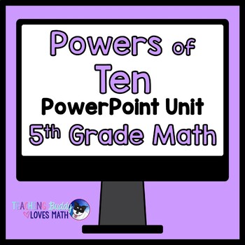 Preview of Powers of Ten Math Unit 5th Grade Interactive Powerpoint Distance Learning