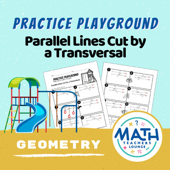 Preview of Practice Playground: Parallel Lines Cut by a Transversal