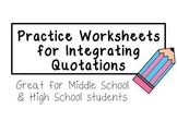 Practice Worksheets for Embedding Evidence/Integrating Quotations