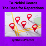 Ta-Nehisi Coates The Case For Reparations: Synthesis Practice