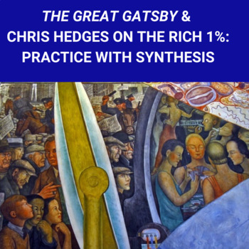 Preview of The Great Gatsby and Chris Hedges on the Rich 1%: Practice with Synthesis