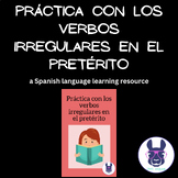 Spanish - Practice with Irregular Preterite Verbs - El Pretérito