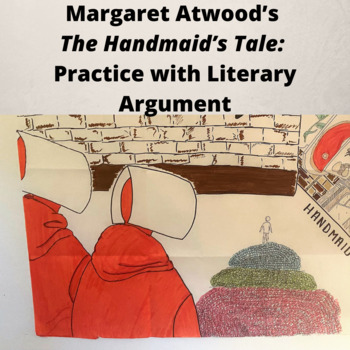 Preview of The Handmaid’s Tale by Margaret Atwood: Practice with Literary Argument