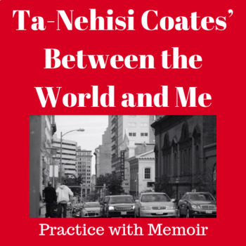 Preview of Between the World and Me by Ta-Nehisi Coates: Practice with Rhetorical Analysis