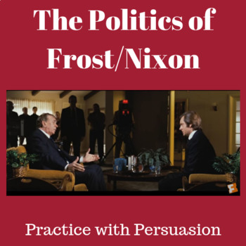 Preview of The Politics of Frost/Nixon: Practice with Persuasion