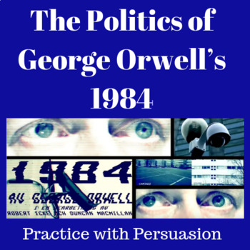 Preview of The Politics of 1984 by George Orwell: Practice with Persuasion