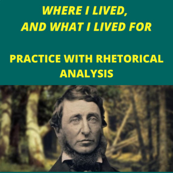 Preview of Where I Lived and What I Lived For by Thoreau: Practice with Rhetorical Analysis