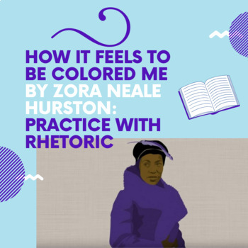 Preview of How It Feels to be Colored Me by Zora Neale Hurston: Rhetoric Practice