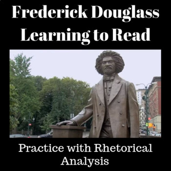 Preview of Learning to Read by Frederick Douglass: Practice with Rhetorical Analysis