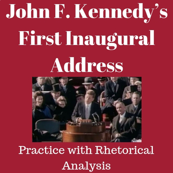 Preview of First Inaugural Address by John F. Kennedy: Rhetorical Analysis Practice