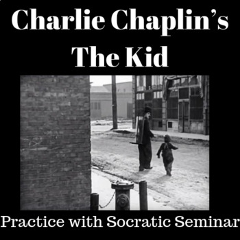 Preview of The Kid by Charlie Chaplin: Practice with Socratic Seminar