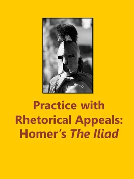 Preview of The Iliad by Homer: Practice with Rhetorical Appeals