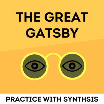 Preview of The Great Gatsby: Practice with Synthesis