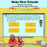 Dotted Quarter/Eighth Rhythms with "Make New Friends"