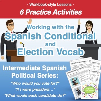 Preview of The Spanish Conditional Tense Practice: 6 Election-Themed Activities and Vocab