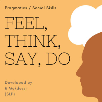 Preview of Pragmatics & Social Skills: Feel Think Say Do