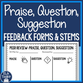Preview of Praise Question Suggestion Peer Feedback Peer Review Forms and Sentence Starters