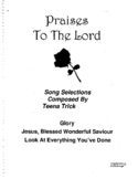 Praises to the Lord - Song selections by Teena Trick for P