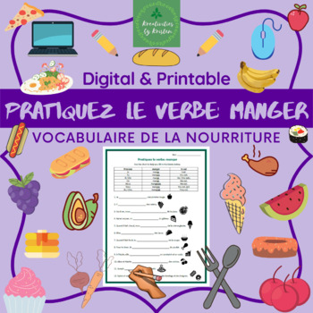 Preview of Pratiquez le verbe: manger (Food-themed French verb worksheet)