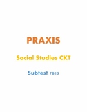 Praxis 7815 (Social Studies CKT Subtest) Notes & Study Guide