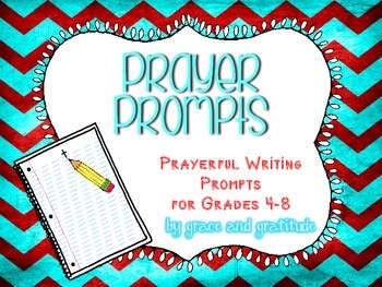 Preview of Prayer Prompts: Prayerful Writing Prompts for Grades 4-8