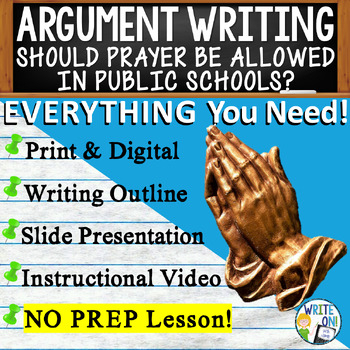 Preview of Argumentative Essay Writing - Rubric - Graphic Organizer - Prayer in School