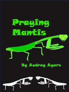 Preview of Praying Mantis Unit - Informational Text, Creative Writing, Differentiation
