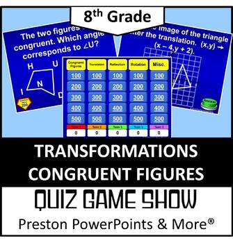 Preview of (8th) Quiz Show Game Transformations Congruent Figures in a PowerPoint