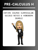 Pre-Calculus H:  Entire Course Curriculum - Guided Notes &