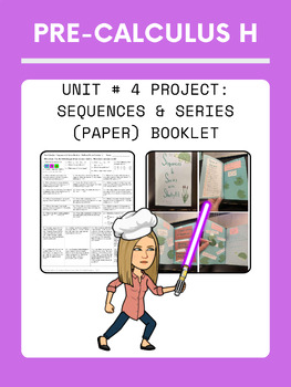 Preview of Pre-Calculus H:  Unit # 4 Project - Sequences & Series Booklet