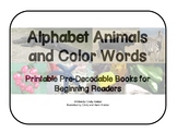 Pre-Decodables Set 0: Alphabet Animals and Colors in Our World