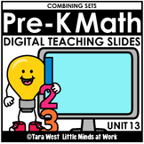 Pre-K Math DIGITAL Teaching Slides UNIT 13: Combining Sets