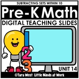 Pre-K Math DIGITAL Teaching Slides UNIT 14: Subtracting Sets
