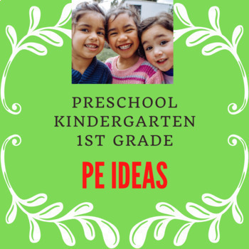 Preview of Pre-K PE Ideas, Kindergarten PE Ideas,  1st Grade P.E. Ideas - 53 PE Ideas 