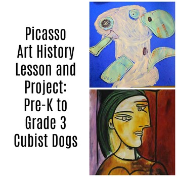 Preview of Pablo Picasso Art Lesson Cubist Dogs Pre-K to 3rd Art History and Lesson