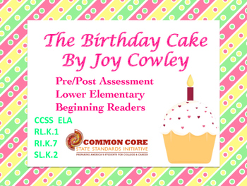Preview of "The Birthday Cake" Pre/Post Assessment CCSS RL.K.1, RI.K.7, SI.K.2