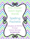 Pre-Primer Dolch Sight Words Spelling Packets
