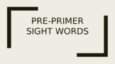 Pre-Primer Sight Word PowerPoint